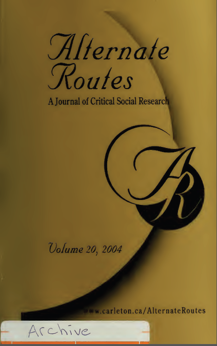 					View Vol. 20 (2004): Alternate Routes: A Journal of Critical Social Research
				