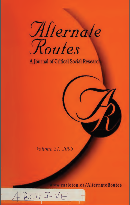					View Vol. 21 (2005): Alternate Routes: A Journal of Critical Social Research
				